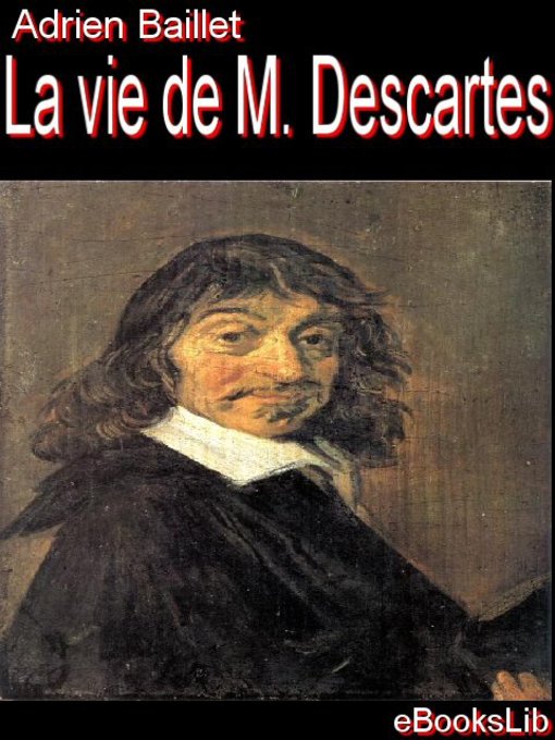 Title details for La Vie de M. Descartes by Adrien Baillet - Wait list